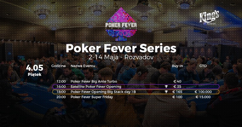 Poker Fever Series Rozvadov - Harmonogram 4 maja Poker Fever Series Rozvadov - Harmonogram 4 maja