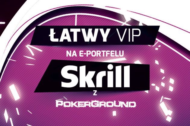Łatwy do wyrobienia status VIP Skrill dzięki partnerstwie z PokerGround!