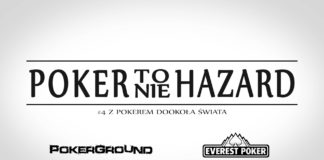 Poker to nie hazard – 04. Z pokerem dookoła świata