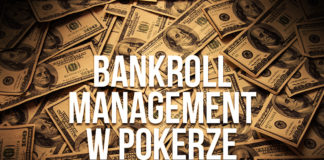 Zarządzanie Kapitałem – Część I Bankroll Management w pokerze