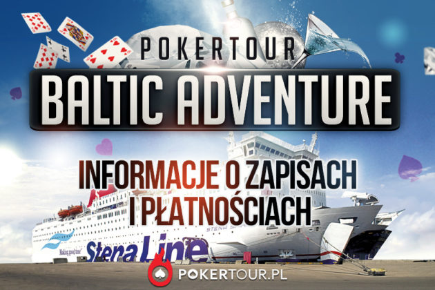 Informacje o zapisach i płatnościach na PokerTour Baltic Adventure!