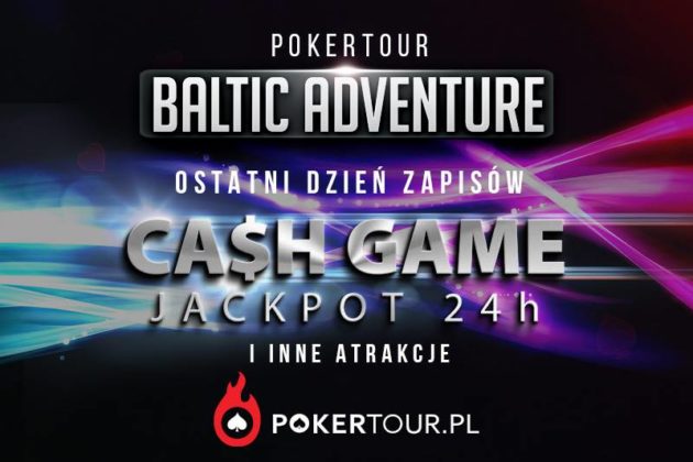 Cash Game Jackpot – szalone gry cash na PokerTour Baltic Adventure