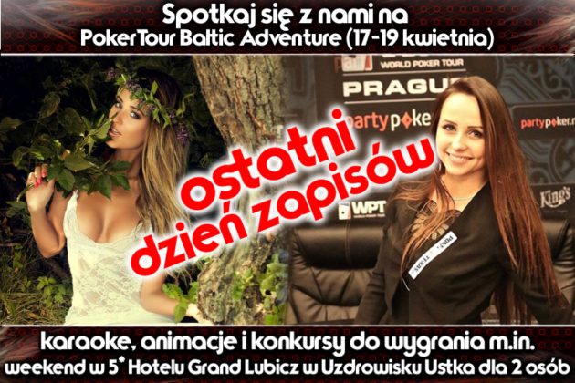 UWAGA! Dziś mija termin bezpośrednich zapisów na PokerTour Baltic Adventure