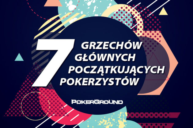 7 grzechów głównych początkujących pokerzystów
