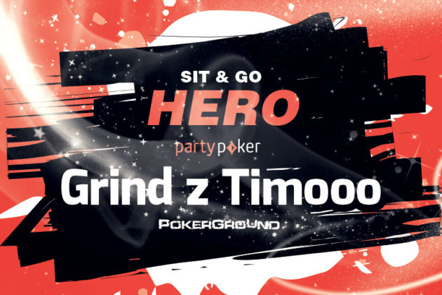 [RELACJA od godz. 21:00] Grind z Timooo – Sit & Go Hero – gra o wielkie pieniądze na PartyPoker