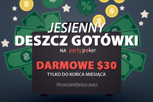 „Jesienny Deszcz Gotówki” – dodatkowe, DARMOWE $$$ za założenie konta na PartyPoker!