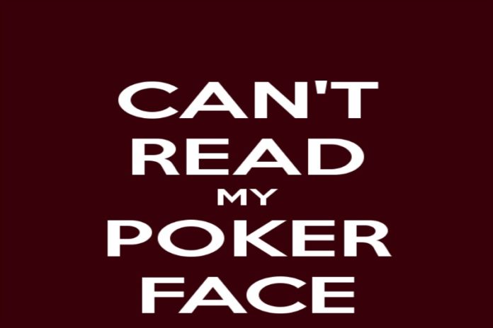 poker face