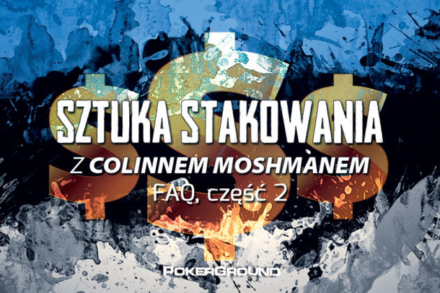 FAQ – Sztuka stakowania autorstwa Collina Moshmana – część druga