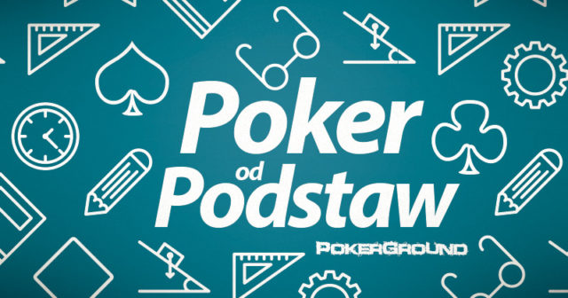 Poker od podstaw: zapis 23. odcinka szkolenia dla początkujących z Bąbel92