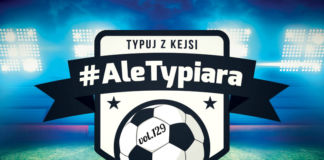 #AleTypiara – czyli typuj z Kejsi vol.129