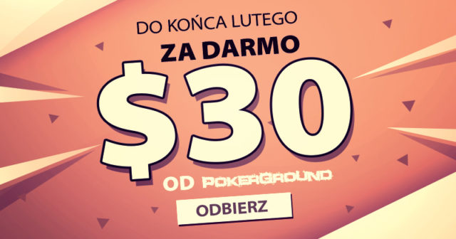 DARMOWE 30 USD od PokerGround tylko do końca lutego!