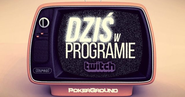 Walentynki – Dziś w programie – nowy dzień emisji streamu „Poker od Podstaw”