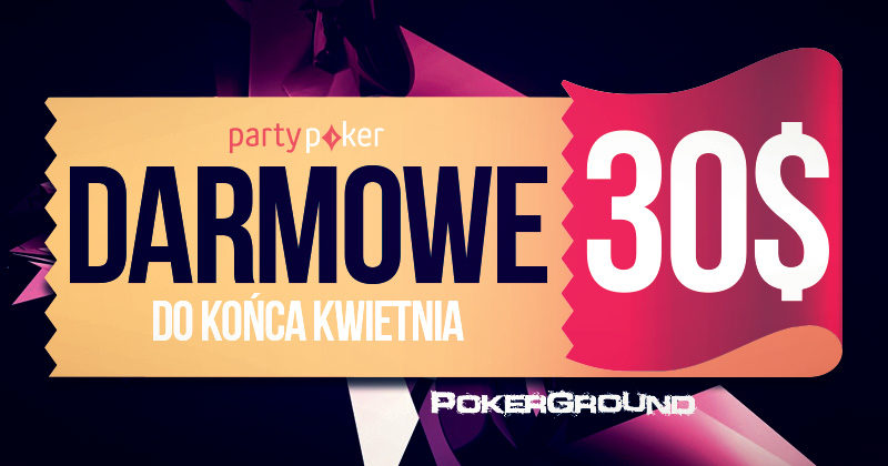 DARMOWE 30$ i gwarancja udziału w naszych turniejach: TYLKO do końca kwietnia!