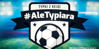 #AleTypiara – czyli typuj z Kejsi vol.182 Propozycje typów