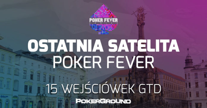 Ostatnia MEGA satelita do Main Eventu Poker Fever Ostatnia MEGA satelita do Main Eventu Poker Fever