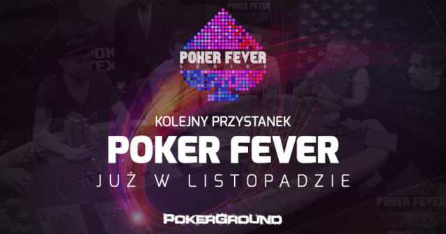 Zapowiedź trzeciego przystanku Poker Fever Series!