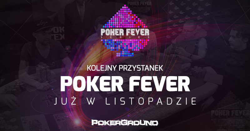 Zapowiedź trzeciego przystanku Poker Fever Series!