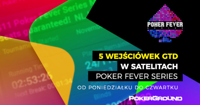 Satelity do Poker Fever Series – wzrosła liczba gwarantowanych wejściówek!