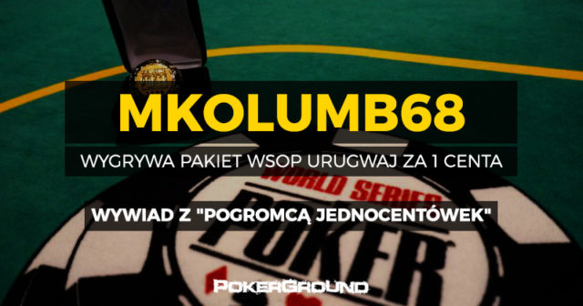 Mkolumb68, pogromca jednocentówek na PartyPoker – wywiad ze zdobywcą pakietu na WSOP Urugwaj