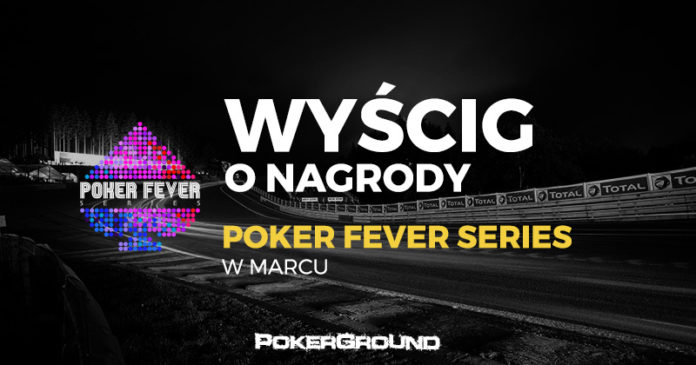 Wyścig o nagrody Poker Fever Series marzec Wyścig o nagrody Poker Fever Series marzec