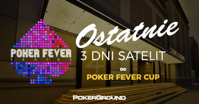 Poker Fever CUP – ostatnie 20 wejściówek do wygrania!