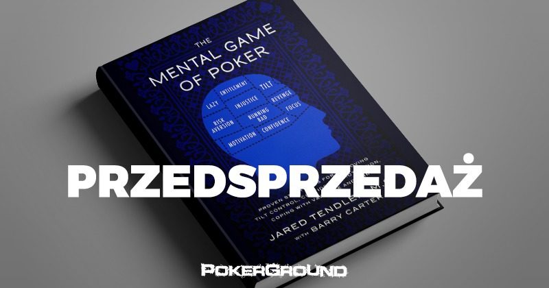 The Mental Game of Poker – PRZEDSPRZEDAŻ! Najtaniej dzięki PokerGround!