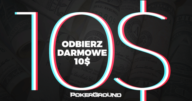 Odebrałeś już swoje DARMOWE 10$ od PokerGround?
