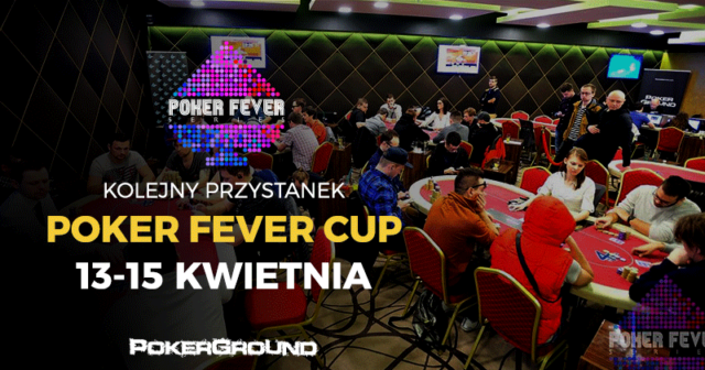 Początek satelit do kwietniowego Poker Fever CUP – włączcie się do walki już dziś!