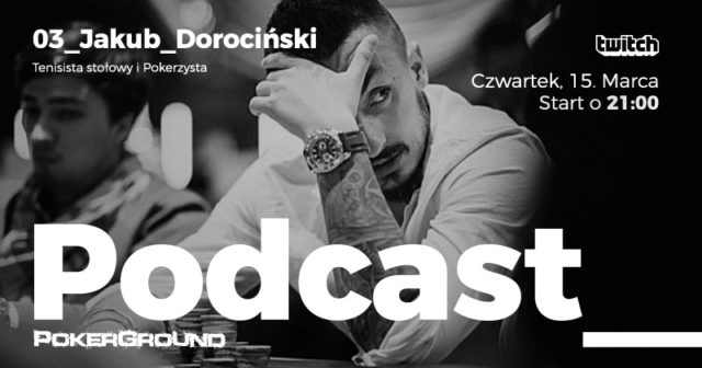 Podcast PokerGround: Gościem będzie Jakub Dorociński [Twitch, 21:00]