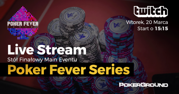 Transmisja ze stołu finałowego Poker Fever Series IV