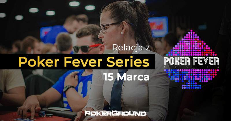 RELACJA Poker Fever Series – Poker Fever CUP (FINAŁ) + HR+ME (03:15)