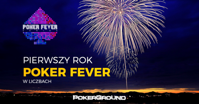 Poker Fever w liczbach – mija rok od debiutu marki na rynku!