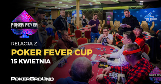 Poker Fever CUP (kwiecień 2018) – Main Event FINAŁ (01:45)