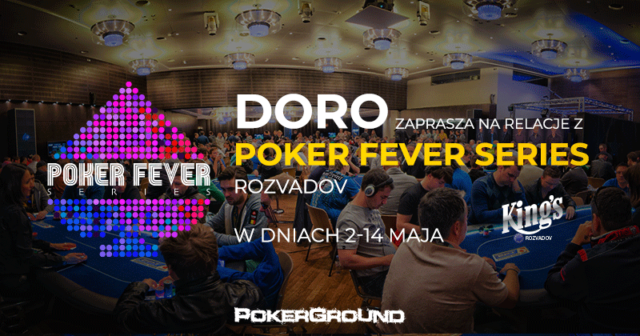Poker Fever Series Rozvadov: zapraszamy na relację Doro w dniach 2-14 maja