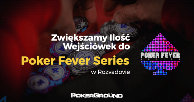 Poker Fever Series Rozvadov – więcej satelit, więcej wejściówek!