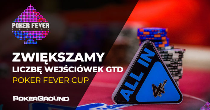 Poker Fever CUP (kwiecień 2018) - zwiększona liczba wejściówek