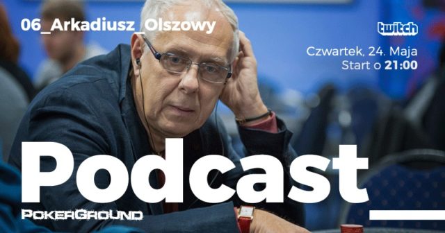 Podcast PokerGround: Gościem na Twitchu będzie dzisiaj Arkadiusz Olszowy