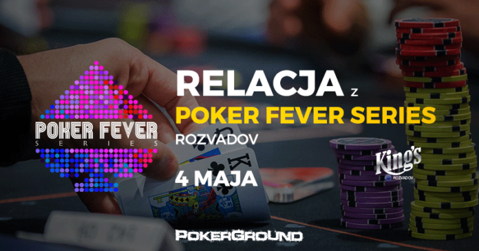 Poker Fever Series Rozvadov - Relacja 04 maja Poker Fever Series Rozvadov - Relacja 04 maja