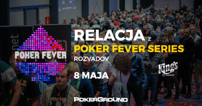 Poker Fever Series - relacja 8 maja Poker Fever Series - relacja 8 maja