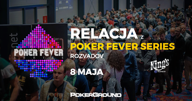 RELACJA Poker Fever Series Rozvadov – Poker Fever CUP 1C (02:00)