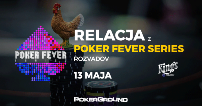 Poker Fever Series - relacja 13 maja Poker Fever Series - relacja 13 maja