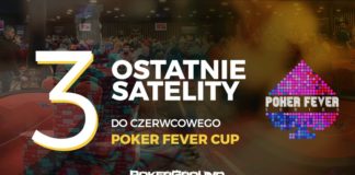 Trzy ostanie satelity do czerwcowego Poker Fever Cup! poker