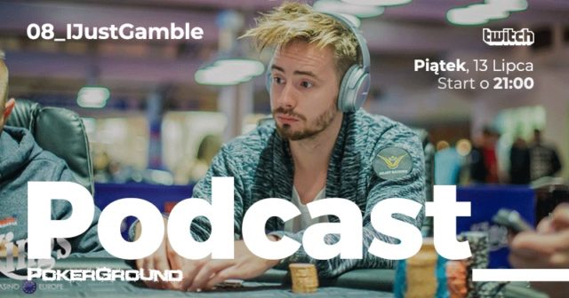 ,,Podcast PokerGround”: Gościem dzisiejszego odcinka będzie ,,iJustGamble”
