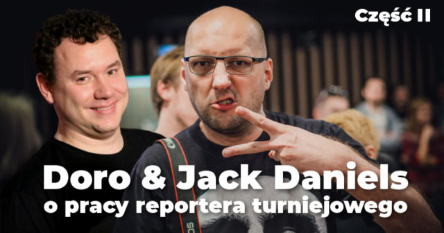 WYWIAD – Doro i Jack Daniels o pracy reportera turniejowego (część II)