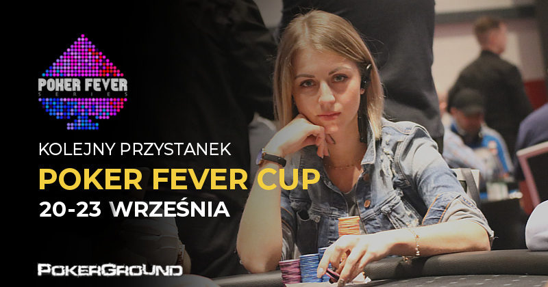 Zapraszamy na wrześniowy Poker Fever Cup! (HARMONOGRAM)