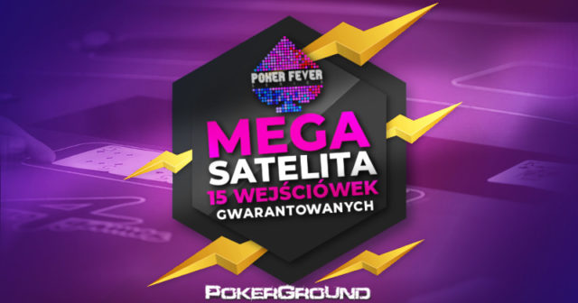 20:00 MEGA SATELITA – 15 wejściówek do Poker Fever gwarantowanych!