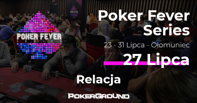 [RELACJA] Poker Fever Series – lipiec 2018, FINAŁ HR (04:40)