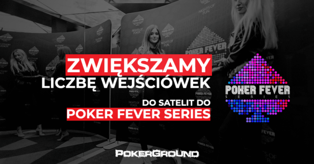 Poker Fever Series: 40 wejściówek gwarantowanych w każdym tygodniu!