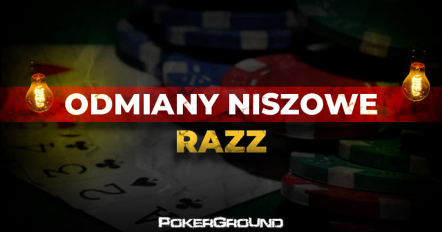 Odmiany niszowe: Razz (zasady, strategia, ciekawostki)