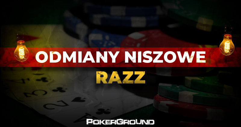Odmiany niszowe: Razz (zasady, strategia, ciekawostki)